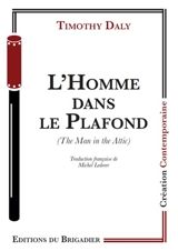 L'homme dans le plafond. The man in the attic - Timothy Daly