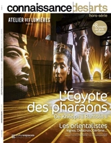 L'Egypte des pharaons : de Khéops à Ramsès II. Les orientalistes : Ingres, Delacroix, Gérôme... : Atelier des lumières, Paris