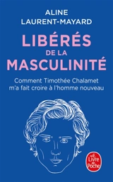 Libérés de la masculinité : comment Timothée Chalamet m'a fait croire à l'homme nouveau - Aline Laurent-Mayard