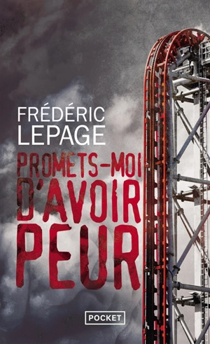 Promets-moi d'avoir peur - Frédéric Lepage