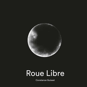 Roue libre - Constance Guisset