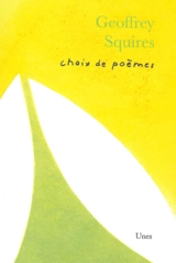 Choix de poèmes - Geoffrey Squires