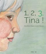 1, 2, 3, Tina ! - Alice Brière-Haquet
