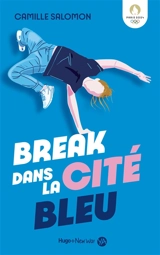 Break dans la Cité bleue - Camille Salomon