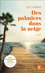 Des palmiers dans la neige - Luz Gabas