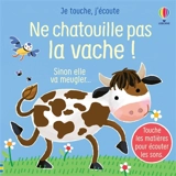 Ne chatouille pas la vache ! : sinon elle va meugler... - Sam Taplin