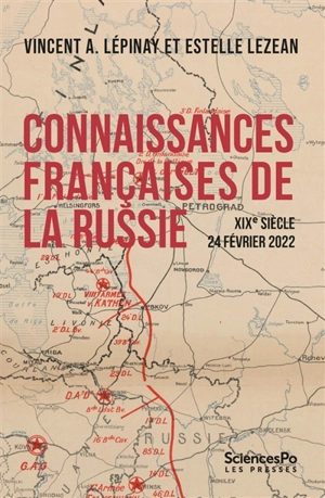 Connaissances françaises de la Russie : XIXe siècle-24 février 2022 - Vincent Antonin Lépinay