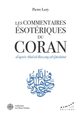 Les commentaires ésotériques du Coran d'après 'Abd al-Razzâq al-Qâshânî - Pierre Lory