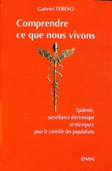 Comprendre ce que nous vivons : épidémie, surveillance électronique et micropuce pour le contrôle des populations - Gabriel Tereso
