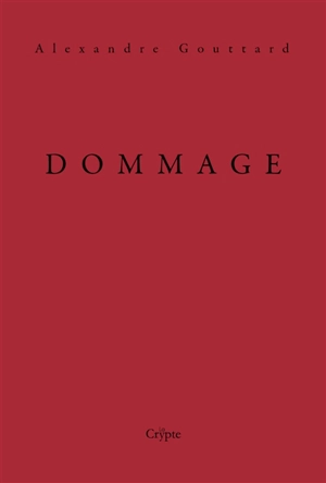 Dommage - Alexandre Gouttard