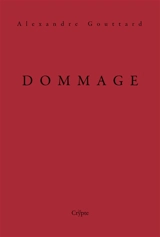 Dommage - Alexandre Gouttard