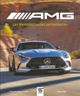 AMG : les Mercedes hautes performances - Michel Tona