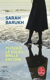 Puisque le soleil brille encore - Sarah Barukh