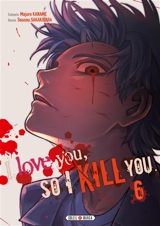 I love you so I kill you. Vol. 6 - Majuro Kaname