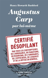Augustus Carp Esq. par lui-même ou L'autobiographie d'un authentique honnête homme - Henry Howarth Bashford