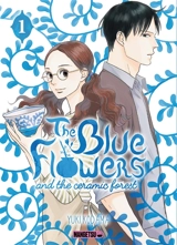 The blue flowers and the ceramic forest. Vol. 1 - Yuki Kodama