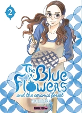 The blue flowers and the ceramic forest. Vol. 2 - Yuki Kodama