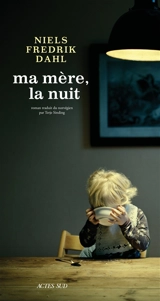 Ma mère, la nuit - Niels Fredrik Dahl