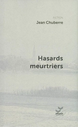 Hasards meurtriers - Jean Chuberre