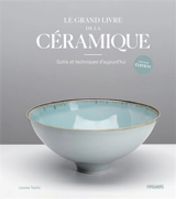Le grand livre de la céramique : outils et techniques d'aujourd'hui - Louisa Taylor