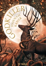 Les dieux déchus. Vol. 1. Godkiller - Hannah Kaner