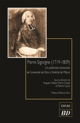 Pierre Sigorgne (1719-1809) : un polémiste newtonien, de l'université de Paris à l'évêché de Mâcon