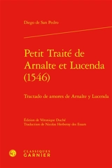 Petit traité de Arnalte et Lucenda (1546) : tractado de amores de Arnalte y Lucenda - Diego de San Pedro