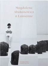 Magdalena Abakanowicz à Lausanne - Fondation Toms Pauli