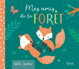 Mes amis de la forêt - Nikki Upsher