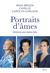 Portraits d'âmes : entretiens avec Audrey Fella - Irina Brook