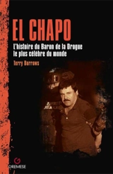 El Chapo : l'histoire du baron de la drogue le plus célèbre du monde - Terry Burrows