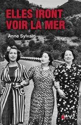 Elles iront voir la mer - Anne Sylvain