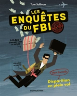 Les enquêtes du FBI. Vol. 1. Disparition en plein vol - Tom Sullivan