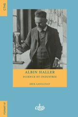 Albin Haller : science et industrie - Erik Langlinay