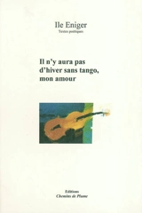 Il n'y aura pas d'hiver sans tango, mon amour - Ile Eniger