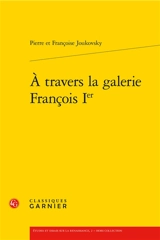 A travers la galerie François Ier - Pierre Joukovsky