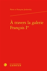 A travers la galerie François Ier - Pierre Joukovsky