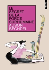 Le secret de la force surhumaine - Alison Bechdel