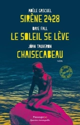 Sirène 2428. Le soleil se lève. Chaisecabeau - Adèle Gascuel