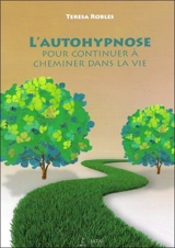 L'autohypnose pour continuer à cheminer dans la vie - Teresa Robles