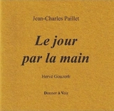 Le jour par la main - Jean-Charles Paillet