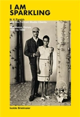 Isolde Brielmaier : I am sparkling : N.V. Parekh & His Portrait Studio Mombasa, Kenya 1940-1980 - Wangechi Mutu