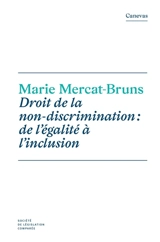 Droit de la non-discrimination : de l'égalité à l'inclusion - Marie Mercat-Bruns
