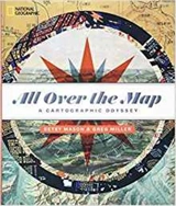 All Over the Map A Cartographic Odyssey - Betsy Mason