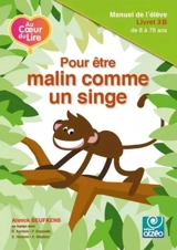 AU COEUR DU LIRE 3B : POUR ETRE MALIN COMME UN SINGE : Livret 3B - ANNICK BEUFKENS