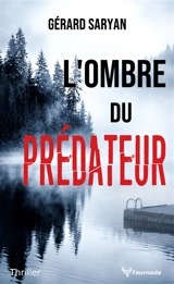 L'ombre du prédateur : thriller - Gérard Saryan
