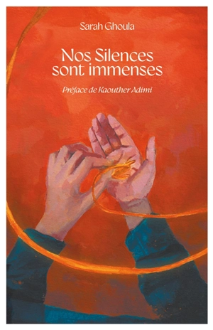Nos silences sont immenses - Sarah Ghoula
