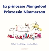 La princesse Mangetout. Prinzessin Nimmersatt - Nathalie Gérard-Walega