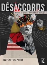 Désaccords. Quand le peuple réveille la musique - Eloi Fétus