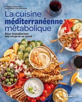 La cuisine méditerranéenne métabolique : Pour transformer son corps et sa santé - Evelyne Bourdua-Roy